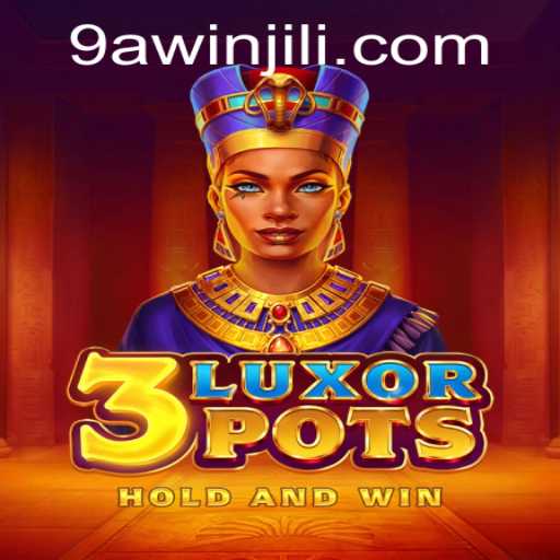 Exploring the Exciting World of 3LuxorPots and the Phenomenon of 9awin